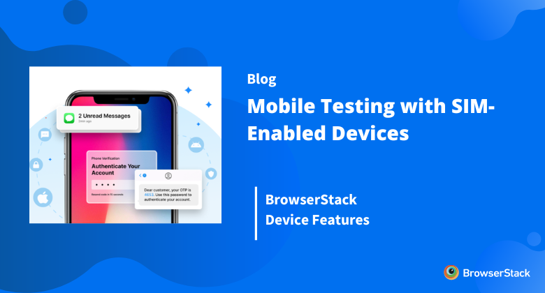 SIM Testing on BrowserStack Real Devices
